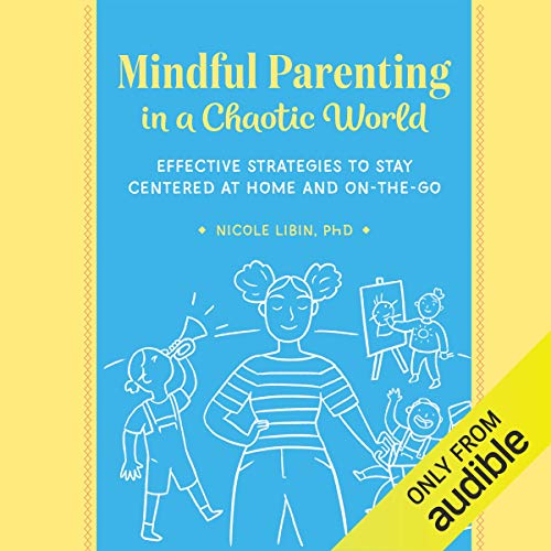 Cover of Mindful Parenting in a Chaotic World