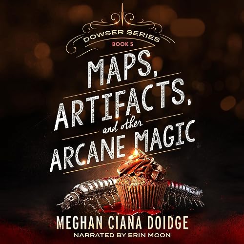 Cover of Maps, Artifacts, and Other Arcane Magic