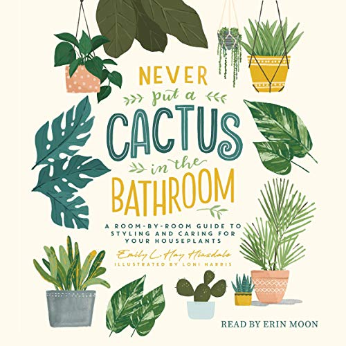 Cover of Never Put a Cactus in the Bathroom