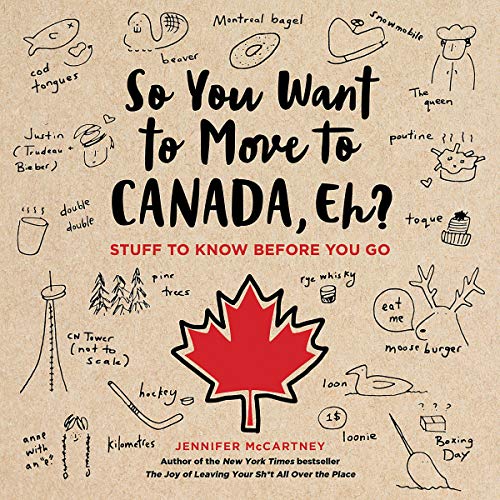 Cover of So You Want to Move to Canada, Eh?