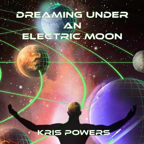 Cover of Dreaming Under an Electric Moon