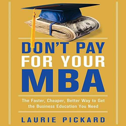 Cover of Don't Pay for Your MBA