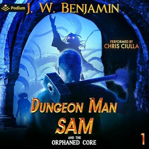 Cover of Dungeon Man Sam and the Orphaned Core