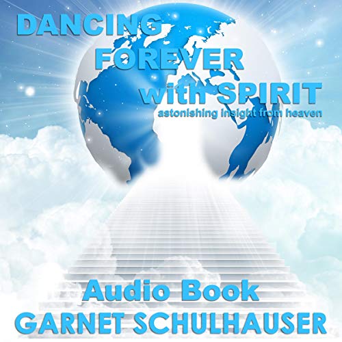 Cover of Dancing Forever with Spirit: Astonishing Insights from Heaven