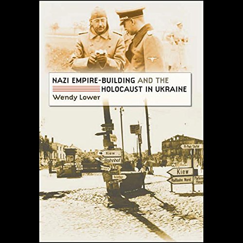 Cover of Nazi Empire Building and the Holocaust in Ukraine