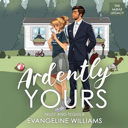 Cover of Ardently Yours: Trust & Tequila