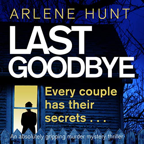 Cover of Last Goodbye: An Absolutely Gripping Murder Mystery Thriller