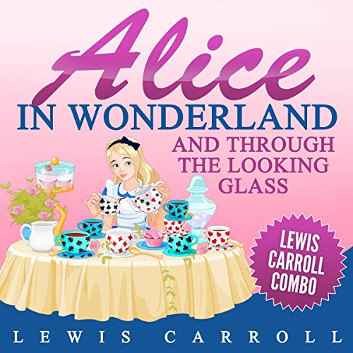 Cover of Alice in Wonderland and Through the Looking Glass