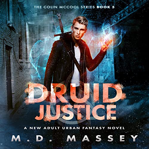 Cover of Druid Justice: A New Adult Urban Fantasy Novel