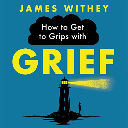 Cover of How to Get to Grips with Grief