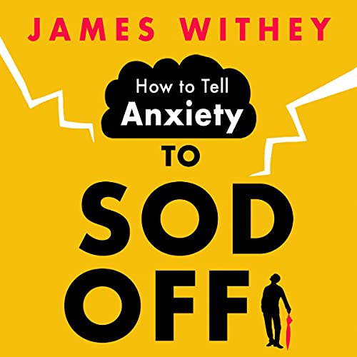 Cover of How to Tell Anxiety to Sod Off