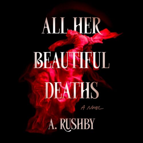 Cover of All Her Beautiful Deaths