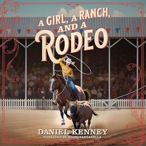 Cover of A Girl, a Ranch, and a Rodeo