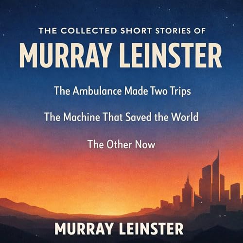 Cover of The Collected Short Stories of Murray Leinster