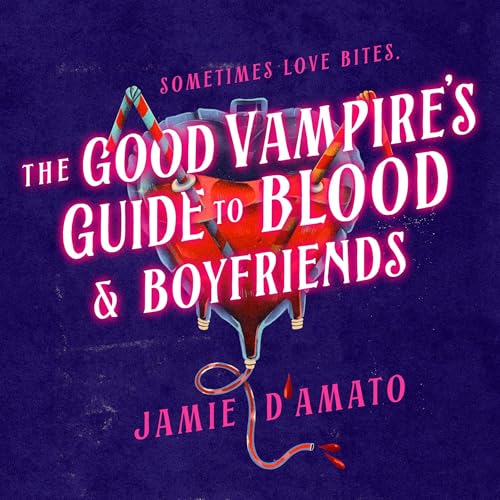 Cover of The Good Vampire's Guide to Blood & Boyfriends