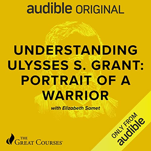 Cover of Understanding Ulysses S. Grant: Portrait of a Warrior