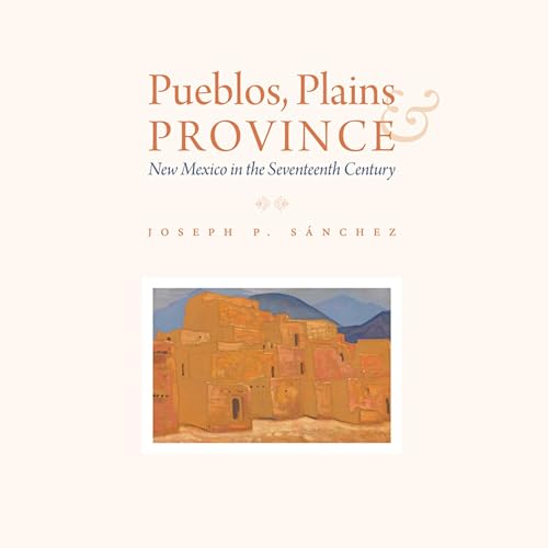 Cover of Pueblos, Plains, and Province
