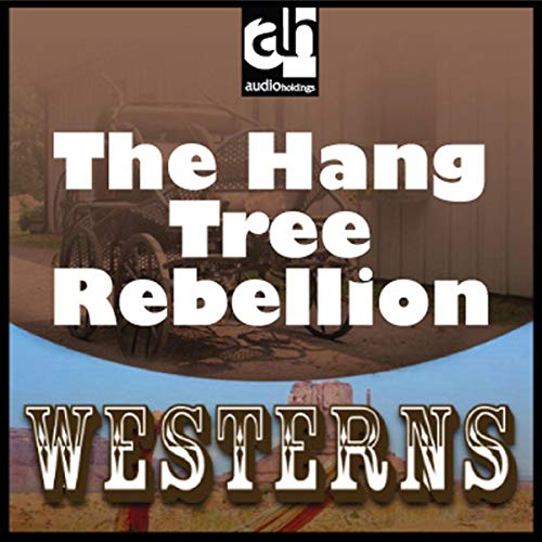 Cover of The Hang-Tree Rebellion