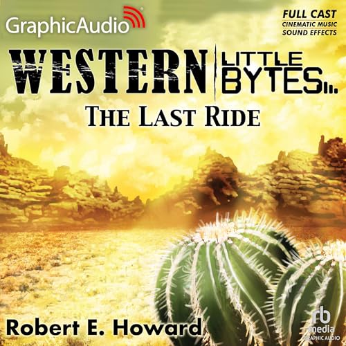 Cover of The Last Ride [Dramatized Adaptation]