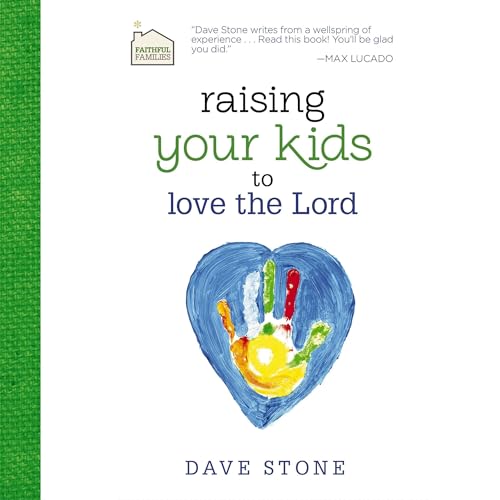 Cover of Raising Your Kids to Love the Lord