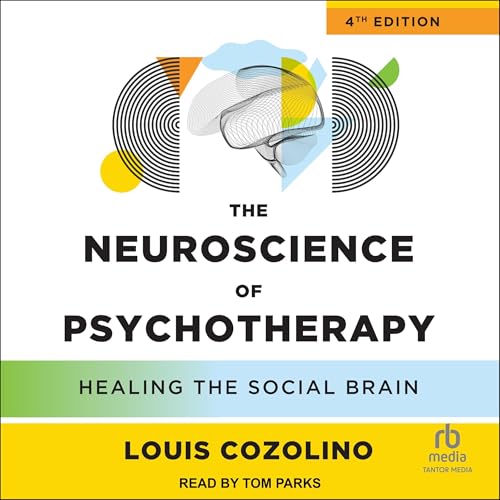 Cover of The Neuroscience of Psychotherapy (4th Edition)