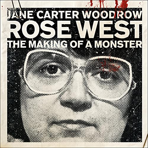 Cover of ROSE WEST: The Making of a Monster