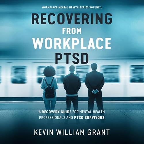 Cover of Recovering from Workplace PTSD