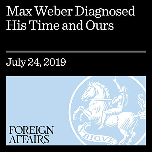 Cover of Max Weber Diagnosed His Time and Ours