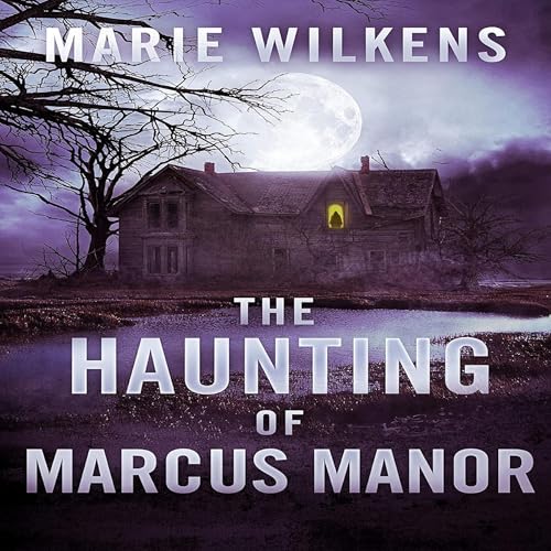 Cover of The Haunting of Marcus Manor