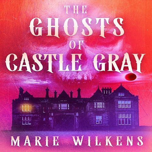 Cover of The Ghosts of Castle Gray