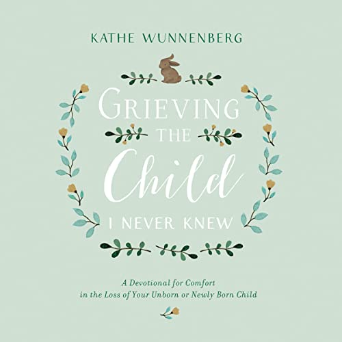 Cover of Grieving the Child I Never Knew