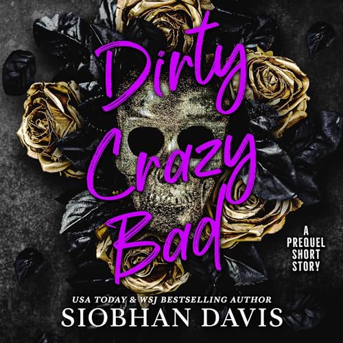 Cover of Dirty Crazy Bad: A Prequel Short Story