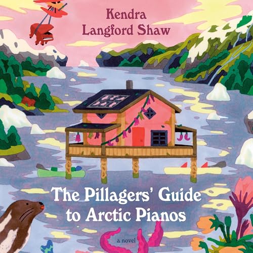 Cover of The Pillagers' Guide to Arctic Pianos