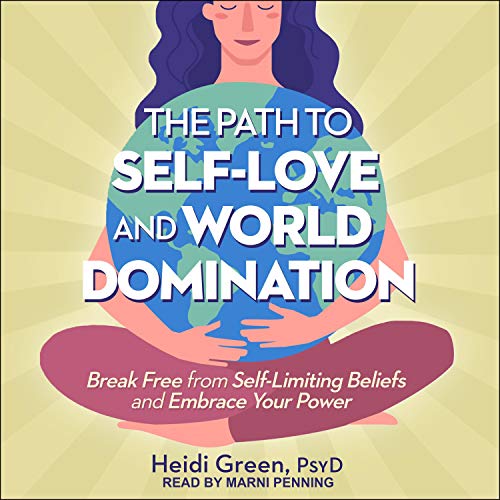Cover of The Path to Self-Love and World Domination