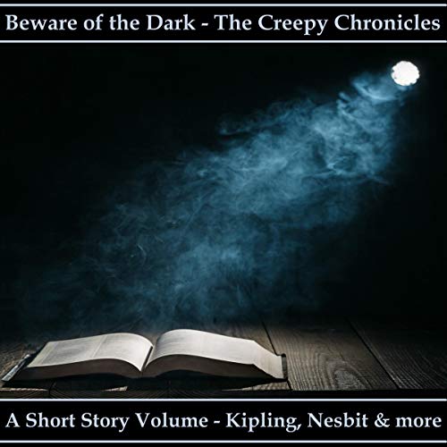Cover of Beware of the Dark - The Creepy Chronicles