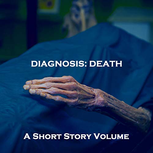 Cover of A Diagnosis of Death - A Short Story Volume