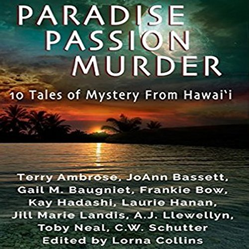 Cover of Paradise, Passion, Murder: 10 Tales of Mystery from Hawaii