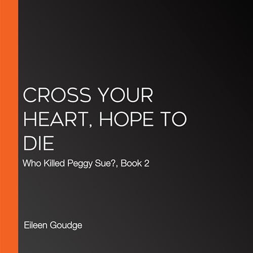 Cover of Cross Your Heart, Hope to Die