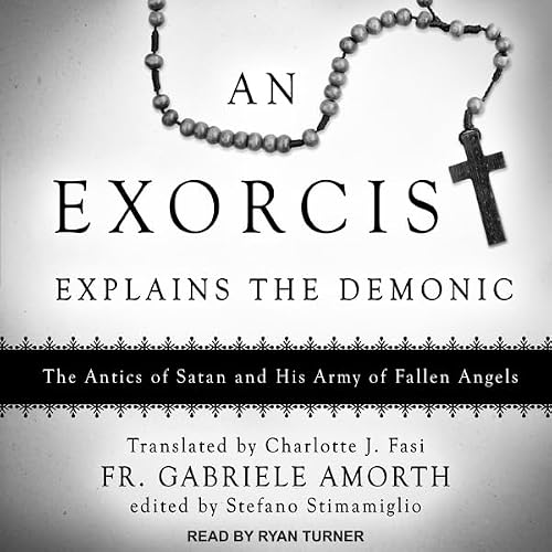Cover of An Exorcist Explains the Demonic