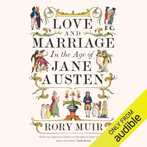 Cover of Love and Marriage in the Age of Jane Austen