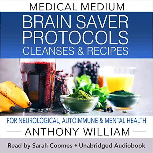 Cover of Medical Medium Brain Saver Protocols, Cleanses, and Recipes