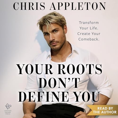 Cover of Your Roots Don't Define You