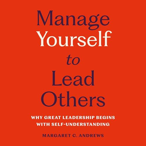 Cover of Manage Yourself to Lead Others