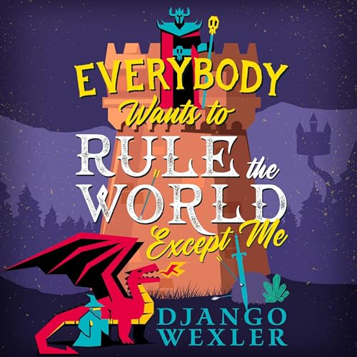 Cover of Everybody Wants to Rule the World Except Me