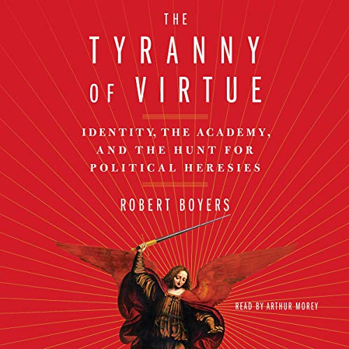 Cover of The Tyranny of Virtue