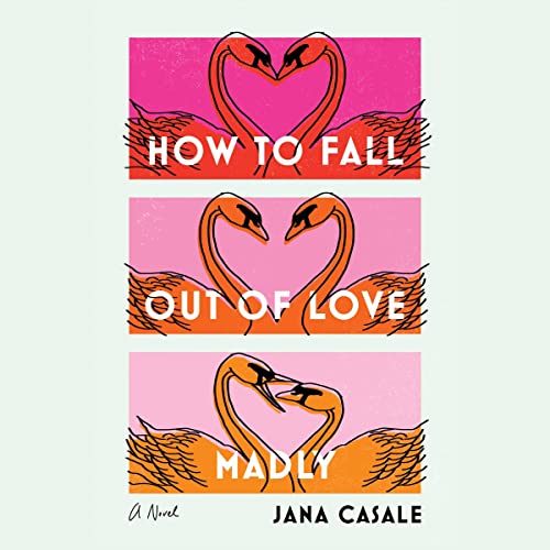 Cover of How to Fall Out of Love Madly