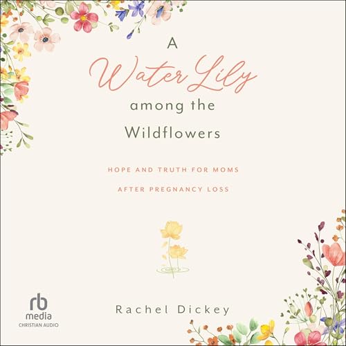 Cover of A Water Lily Among the Wildflowers