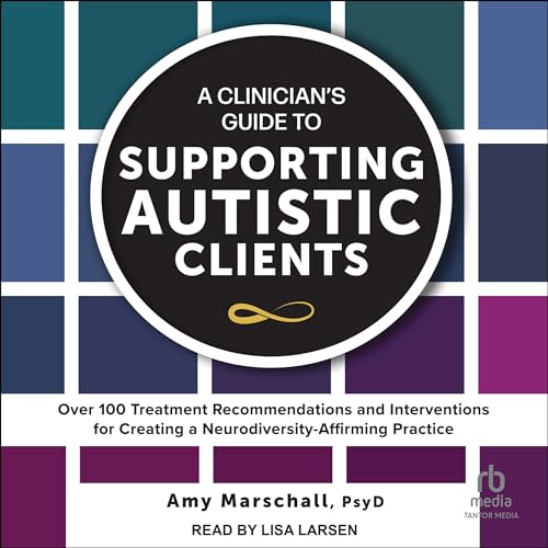 Cover of A Clinician's Guide to Supporting Autistic Clients