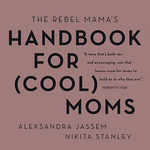Cover of The Rebel Mama's Handbook for (Cool) Moms
