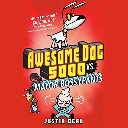 Cover of Awesome Dog 5000 vs. Mayor Bossypants (Book 2)